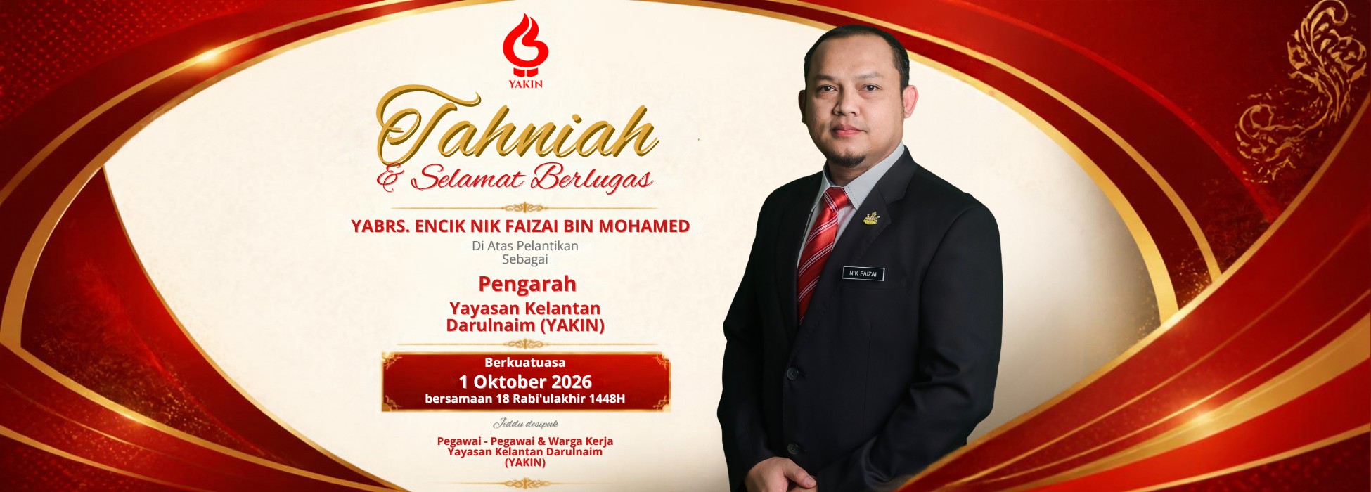  Selamat Bertugas YABrs. Encik Nik Faizai bin Mohamed Sebagai Pengarah Yayasan Kelantan Darulnaim (YAKIN)